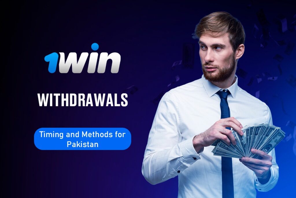 1win Withdrawals Methods for Pakistan